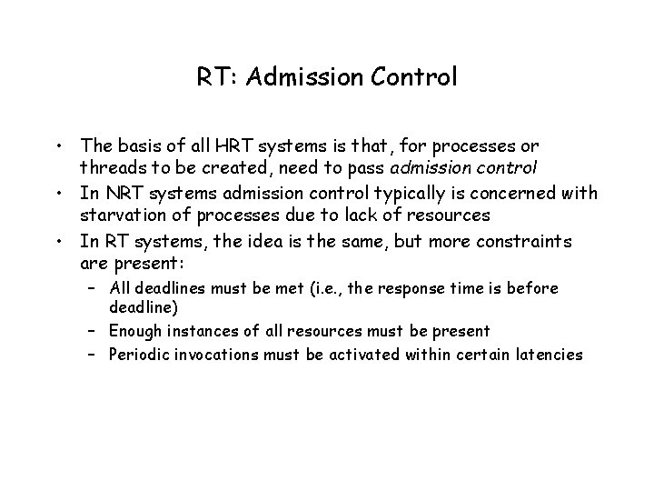 RT: Admission Control • The basis of all HRT systems is that, for processes