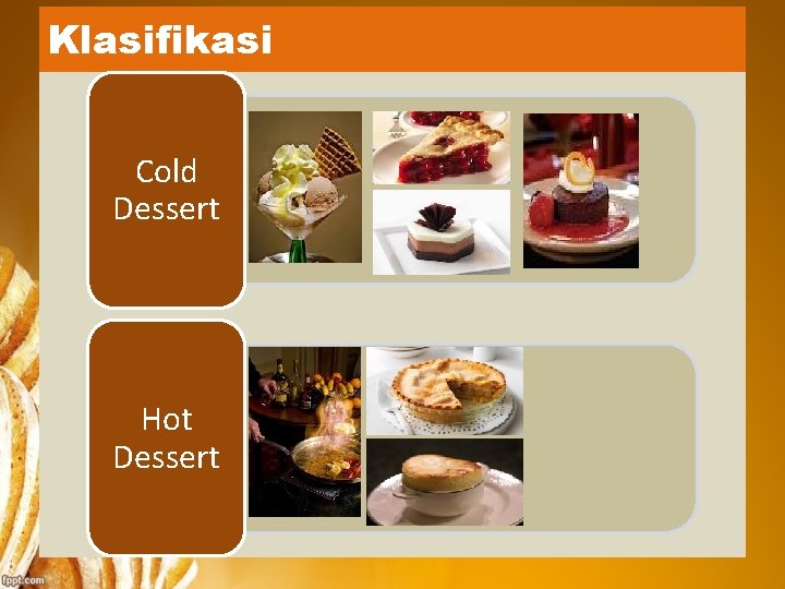 Klasifikasi Cold Dessert Hot Dessert 