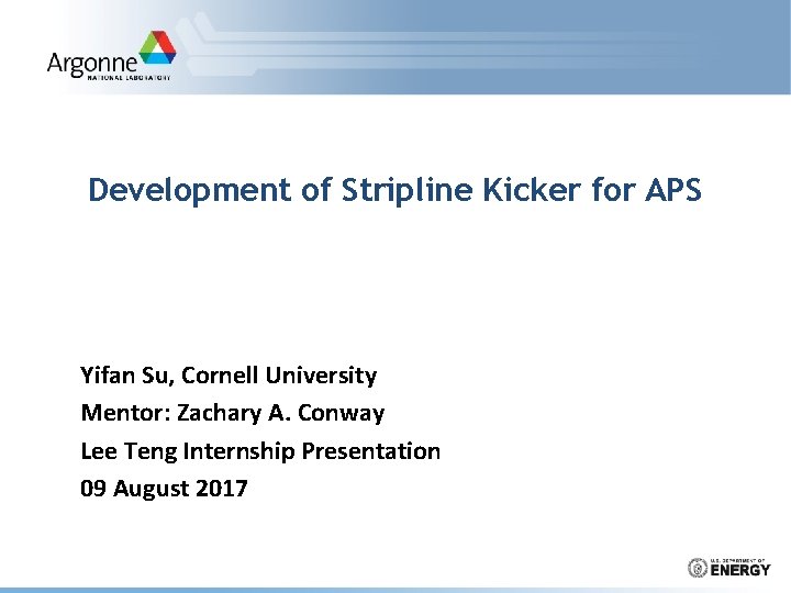 Development of Stripline Kicker for APS Yifan Su, Cornell University Mentor: Zachary A. Conway