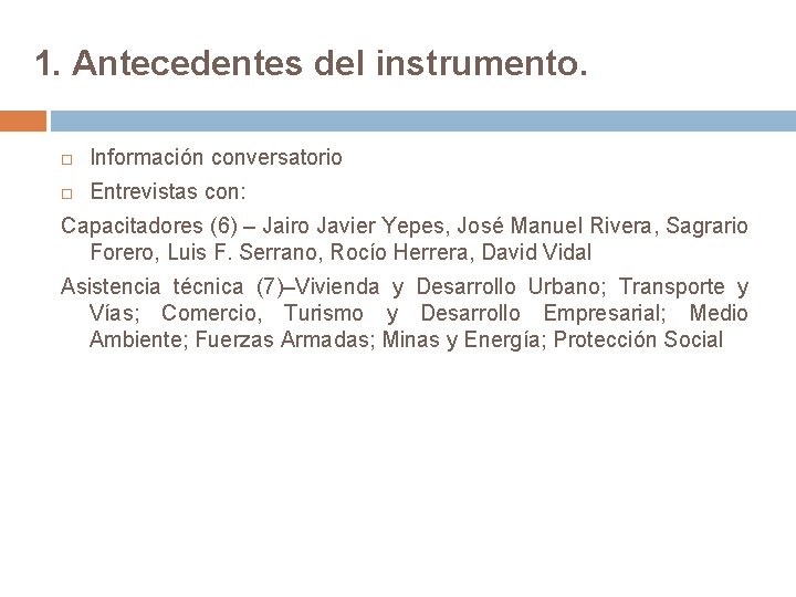 1. Antecedentes del instrumento. Información conversatorio Entrevistas con: Capacitadores (6) – Jairo Javier Yepes,