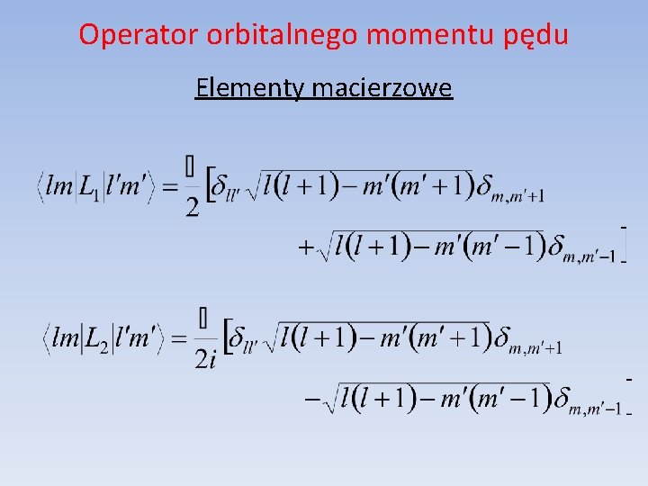 Operator orbitalnego momentu pędu Elementy macierzowe 