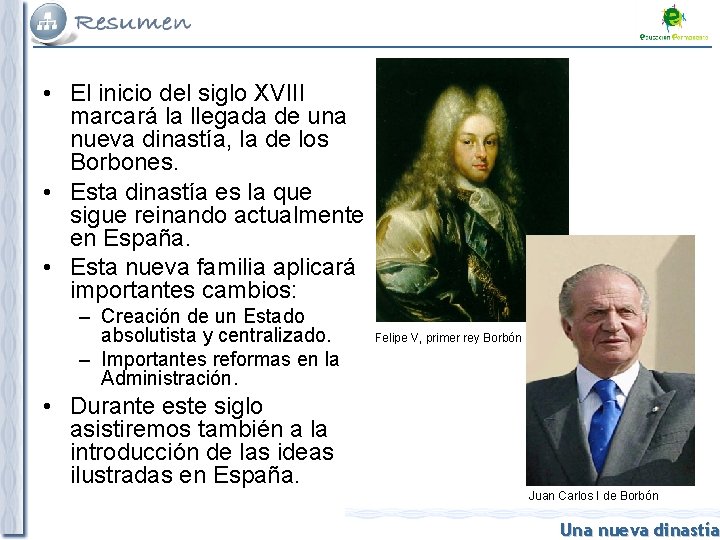  • El inicio del siglo XVIII marcará la llegada de una nueva dinastía,
