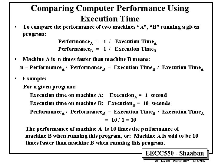 Comparing Computer Performance Using Execution Time • To compare the performance of two machines