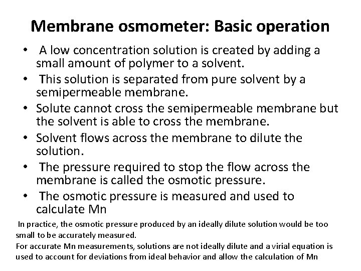 Membrane osmometer: Basic operation • A low concentration solution is created by adding a