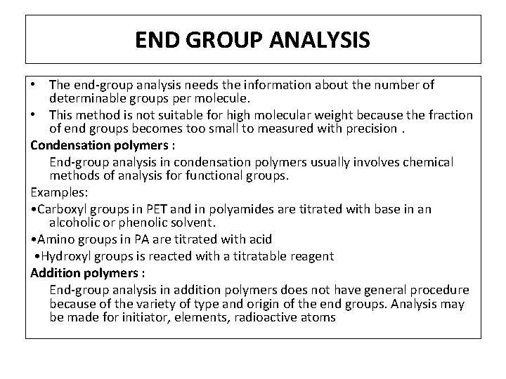 END GROUP ANALYSIS • The end-group analysis needs the information about the number of