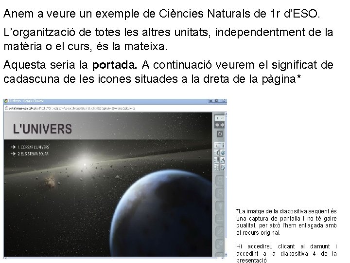 Anem a veure un exemple de Ciències Naturals de 1 r d’ESO. L’organització de