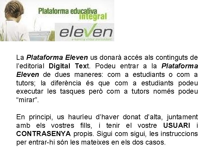 La Plataforma Eleven us donarà accés als continguts de l’editorial Digital Text. Podeu entrar