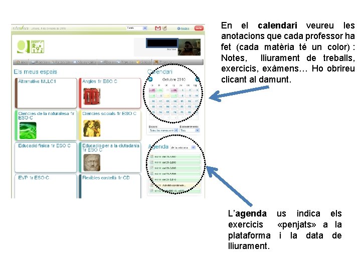 En el calendari veureu les anotacions que cada professor ha fet (cada matèria té