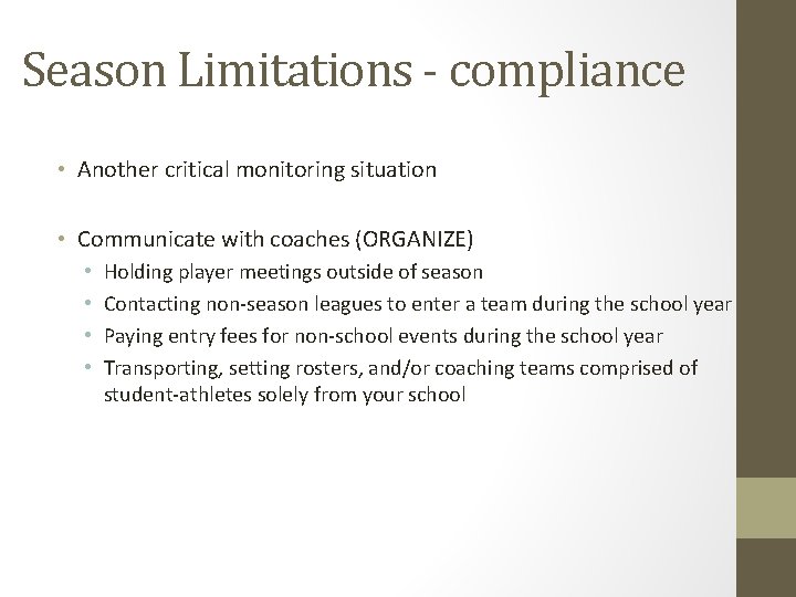 Season Limitations - compliance • Another critical monitoring situation • Communicate with coaches (ORGANIZE)