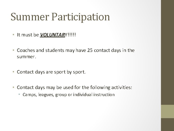 Summer Participation • It must be VOLUNTARY!!!!! • Coaches and students may have 25