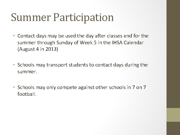 Summer Participation • Contact days may be used the day after classes end for