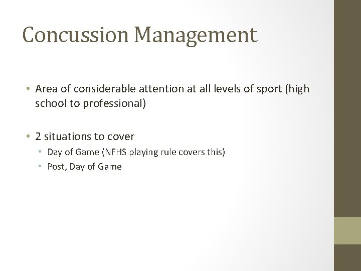 Concussion Management • Area of considerable attention at all levels of sport (high school