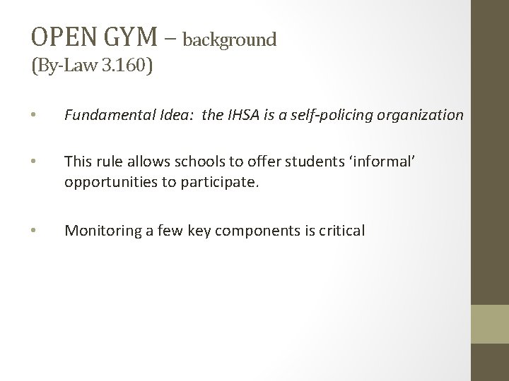 OPEN GYM – background (By-Law 3. 160) • Fundamental Idea: the IHSA is a