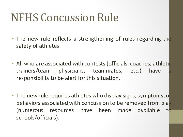 NFHS Concussion Rule • The new rule reflects a strengthening of rules regarding the