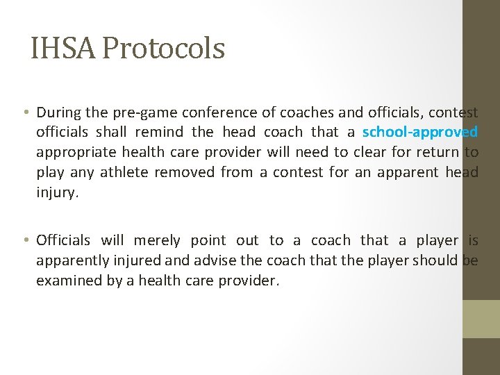 IHSA Protocols • During the pre-game conference of coaches and officials, contest officials shall