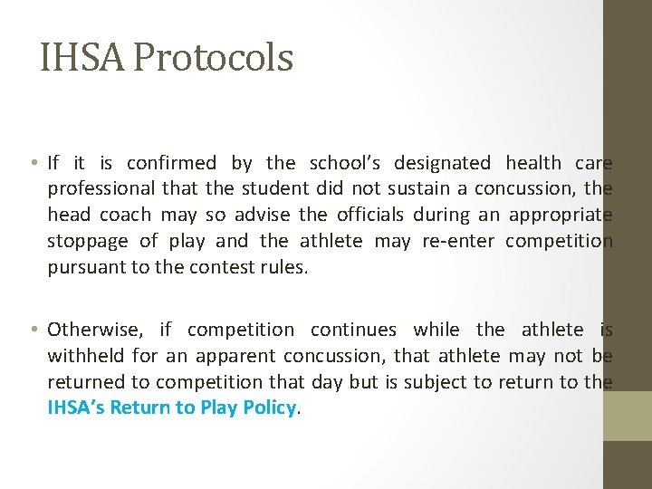 IHSA Protocols • If it is confirmed by the school’s designated health care professional