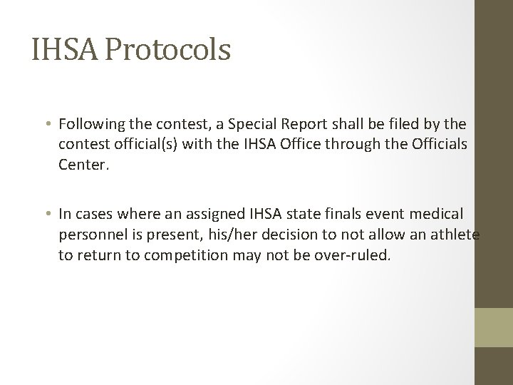 IHSA Protocols • Following the contest, a Special Report shall be filed by the