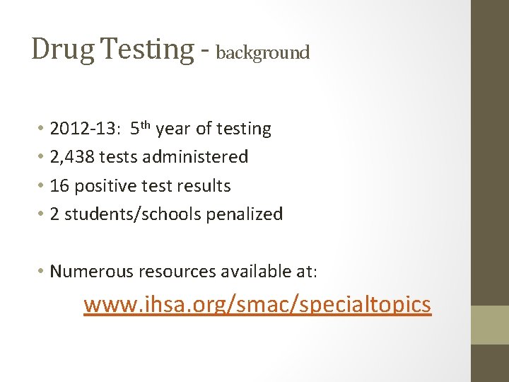 Drug Testing - background • 2012 -13: 5 th year of testing • 2,