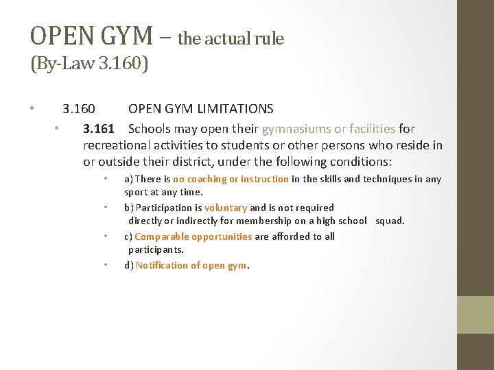 OPEN GYM – the actual rule (By-Law 3. 160) • 3. 160 OPEN GYM