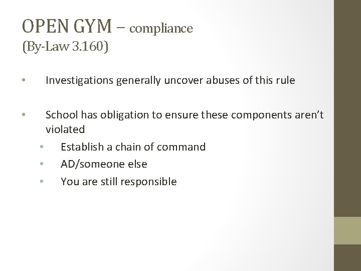 OPEN GYM – compliance (By-Law 3. 160) • • Investigations generally uncover abuses of