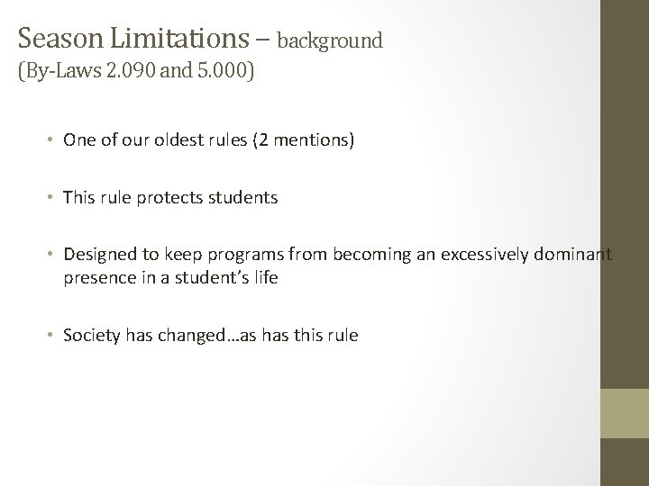 Season Limitations – background (By-Laws 2. 090 and 5. 000) • One of our