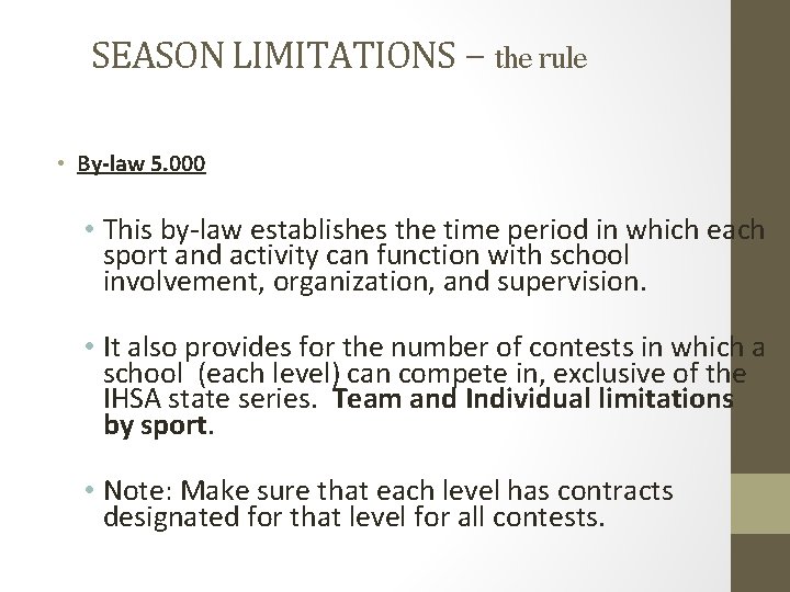 SEASON LIMITATIONS – the rule • By-law 5. 000 • This by-law establishes the