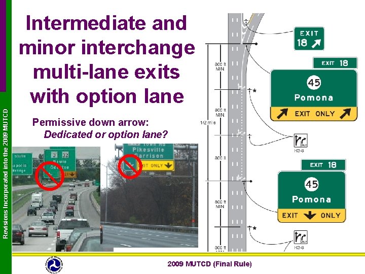 Revisions Incorporated into the 2009 MUTCD Intermediate and minor interchange multi-lane exits with option