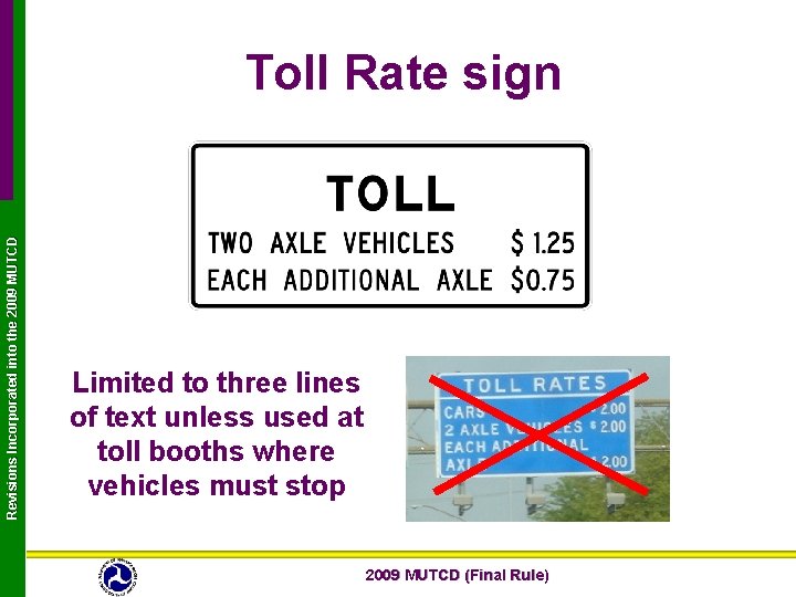 Revisions Incorporated into the 2009 MUTCD Toll Rate sign Limited to three lines of