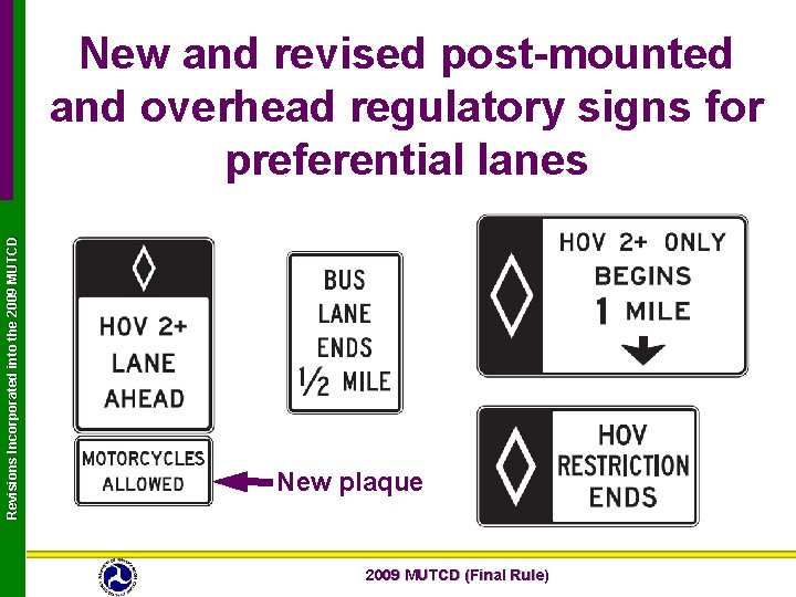 Revisions Incorporated into the 2009 MUTCD New and revised post-mounted and overhead regulatory signs