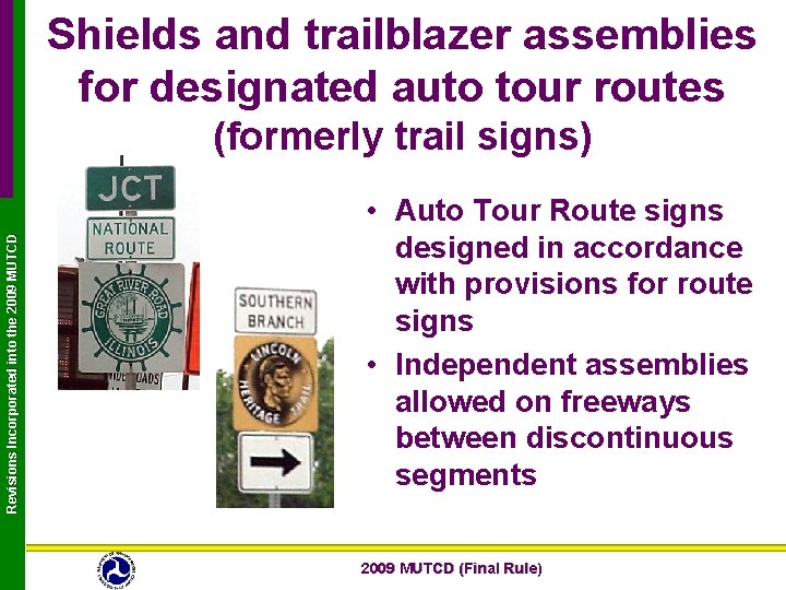 Shields and trailblazer assemblies for designated auto tour routes Revisions Incorporated into the 2009