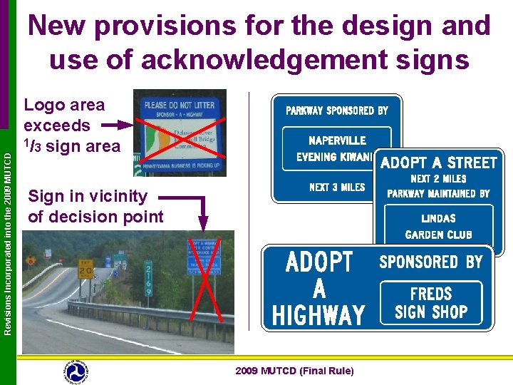 Revisions Incorporated into the 2009 MUTCD New provisions for the design and use of