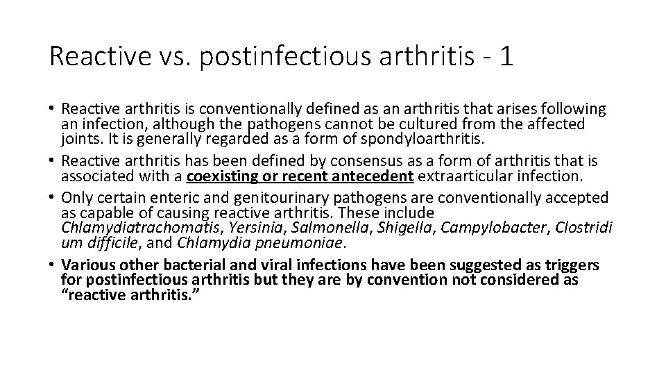 Reactive vs. postinfectious arthritis - 1 • Reactive arthritis is conventionally defined as an