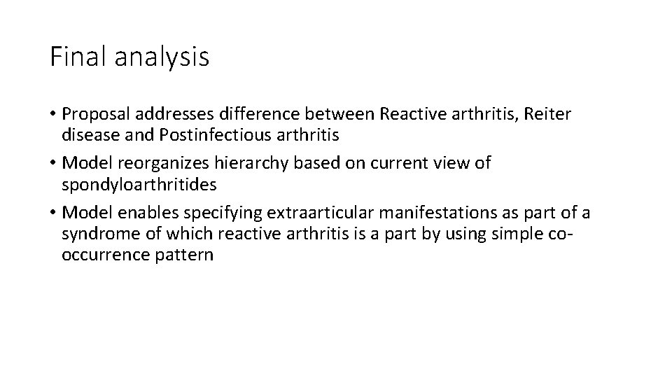 Final analysis • Proposal addresses difference between Reactive arthritis, Reiter disease and Postinfectious arthritis