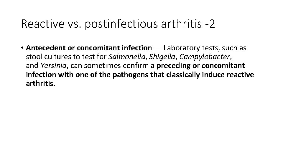 Reactive vs. postinfectious arthritis -2 • Antecedent or concomitant infection — Laboratory tests, such