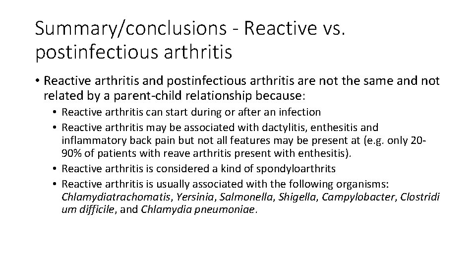 Summary/conclusions - Reactive vs. postinfectious arthritis • Reactive arthritis and postinfectious arthritis are not
