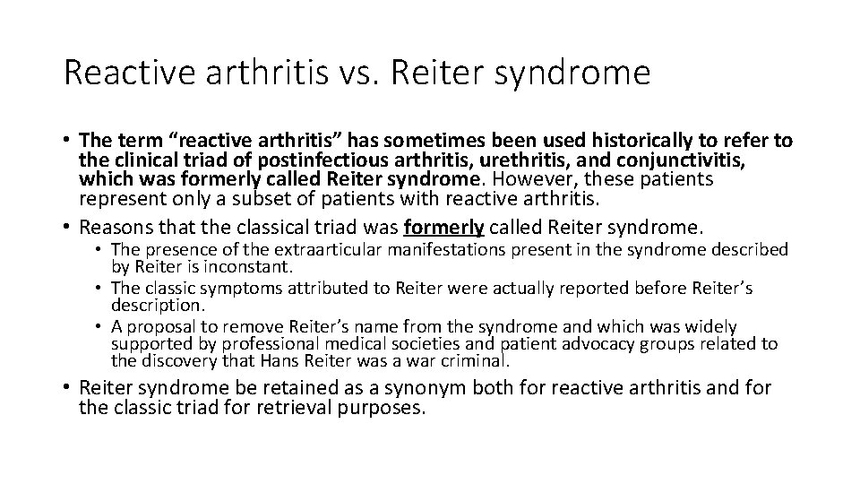 Reactive arthritis vs. Reiter syndrome • The term “reactive arthritis” has sometimes been used