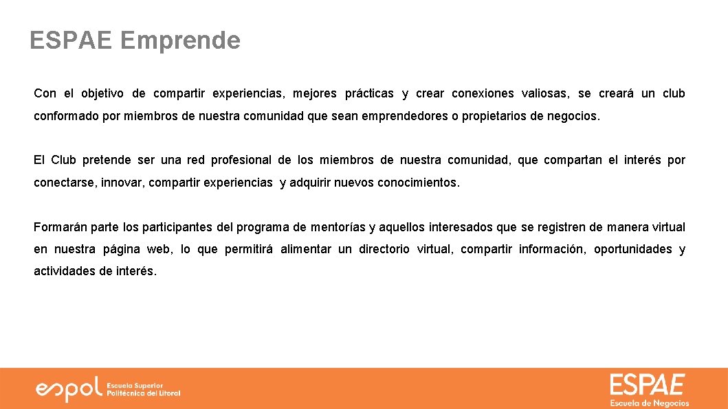 ESPAE Emprende Con el objetivo de compartir experiencias, mejores prácticas y crear conexiones valiosas,