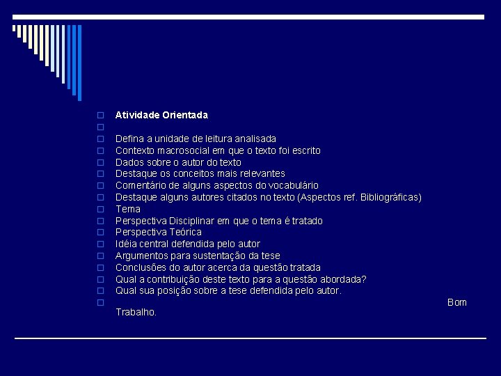 o o o o o Atividade Orientada Defina a unidade de leitura analisada Contexto