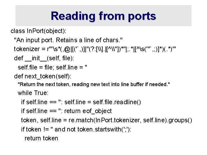 Reading from ports class In. Port(object): "An input port. Retains a line of chars.