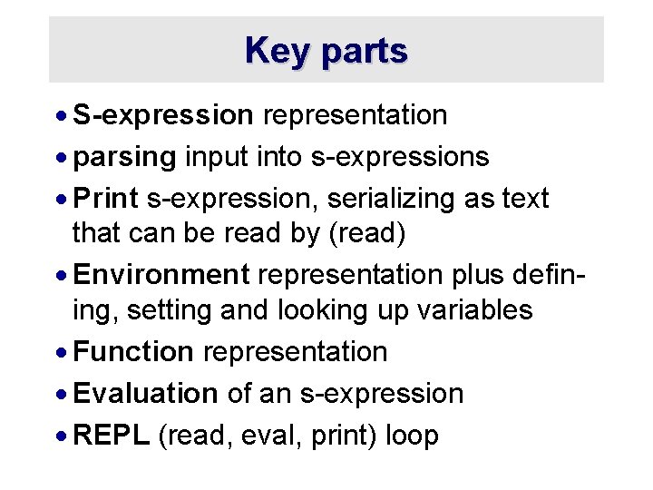 Key parts · S-expression representation · parsing input into s-expressions · Print s-expression, serializing