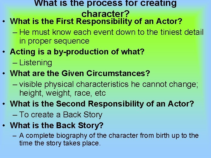 What is the process for creating character? • What is the First Responsibility of