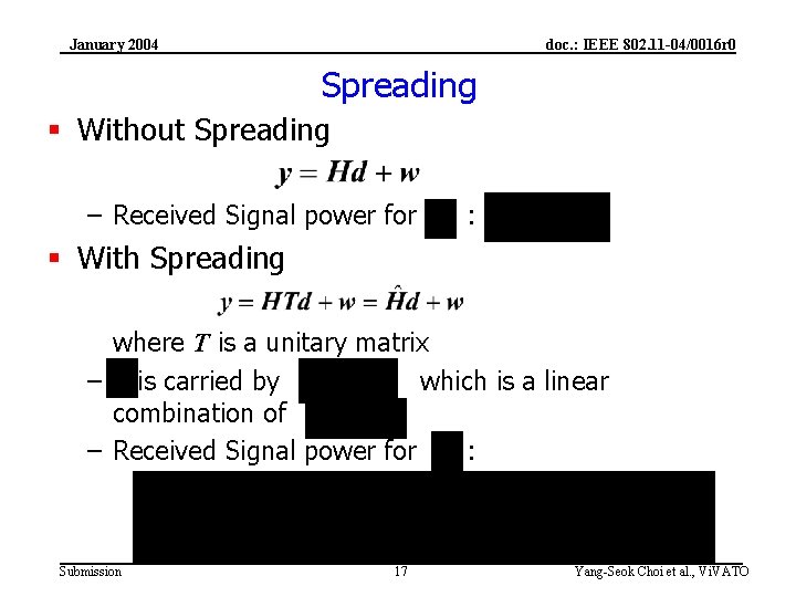 January 2004 doc. : IEEE 802. 11 -04/0016 r 0 Spreading § Without Spreading