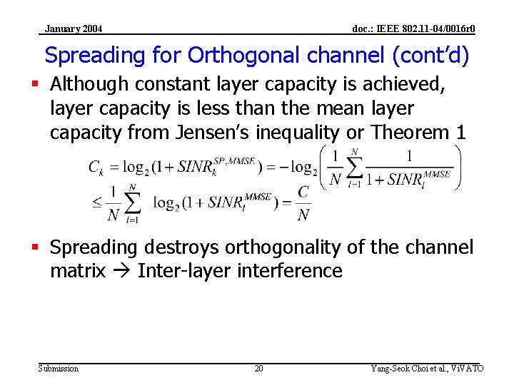 January 2004 doc. : IEEE 802. 11 -04/0016 r 0 Spreading for Orthogonal channel