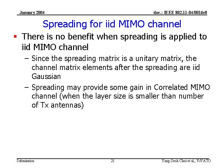 January 2004 doc. : IEEE 802. 11 -04/0016 r 0 Spreading for iid MIMO