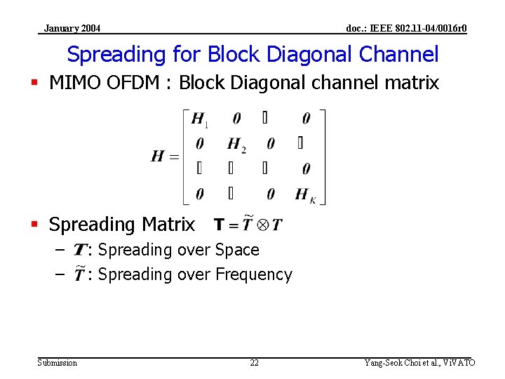 January 2004 doc. : IEEE 802. 11 -04/0016 r 0 Spreading for Block Diagonal