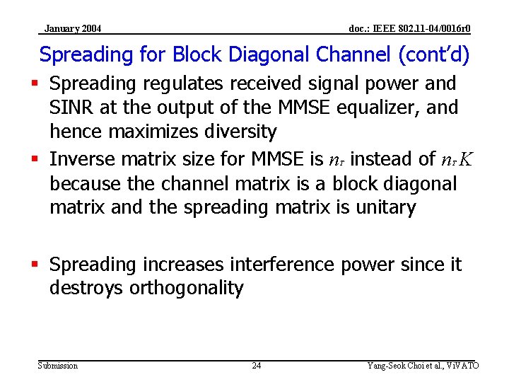 January 2004 doc. : IEEE 802. 11 -04/0016 r 0 Spreading for Block Diagonal