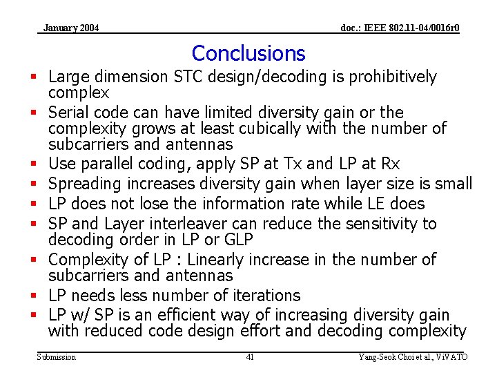 January 2004 doc. : IEEE 802. 11 -04/0016 r 0 Conclusions § Large dimension