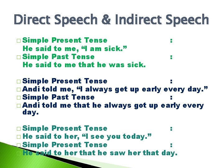 Direct Speech & Indirect Speech � Simple Present Tense He said to me, “I