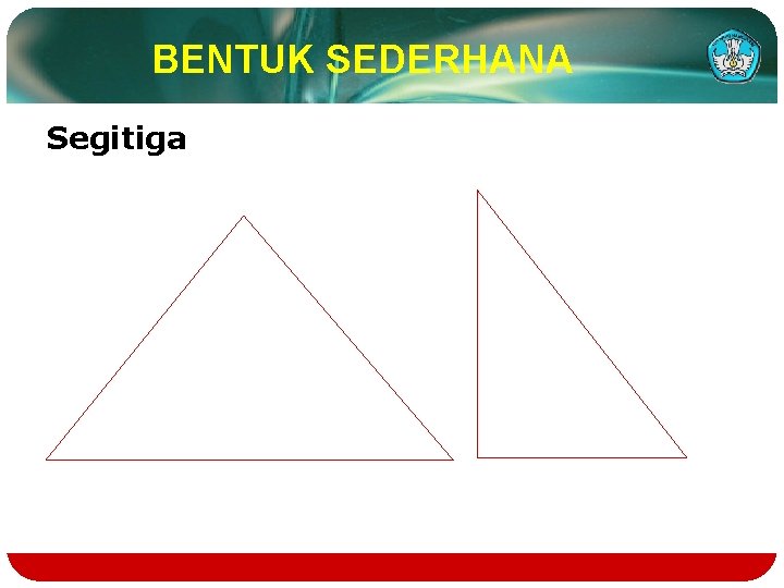 BENTUK SEDERHANA Segitiga 