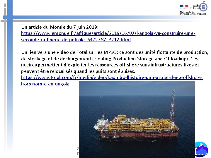 Un article du Monde du 7 juin 2019: https: //www. lemonde. fr/afrique/article/2019/06/07/l-angola-va-construire-uneseconde-raffinerie-de-petrole_5472787_3212. html Un